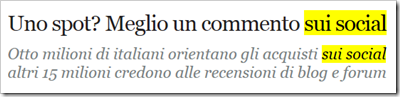 Titolo Corriere 8 giugno 2012: Uno spot? Meglio un commento sui social. Otto milioni di italiani orientano gli acquisti sui social.