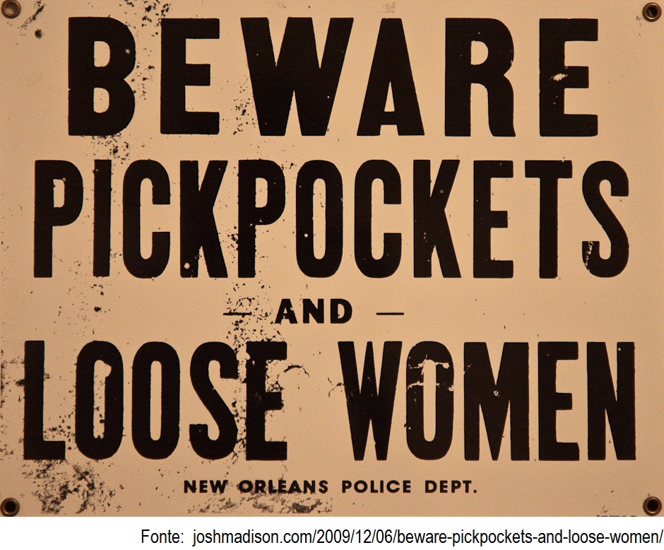BEWARE PICKPOCKETS AND LOOSE WOMEN 