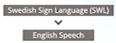Swedish Sign Language (SWL) ► English Speech