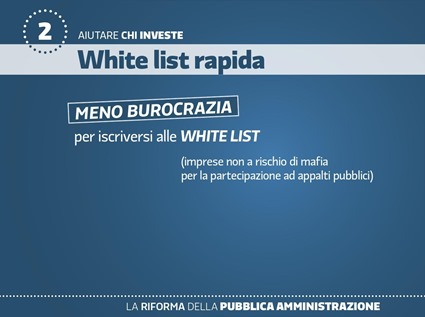 [slide] White list rapida. MENO BUROCRAZIA per iscriversi alle WHITE LIST (imprese non a rischio di mafia per la partecipazione ad appalti pubblici)