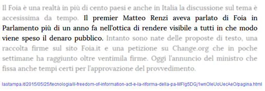 Il premier Matteo Renzi aveva parlato di Foia in Parlamento più di un anno fa nell’ottica di rendere visibile a tutti in che modo viene speso il denaro pubblico.