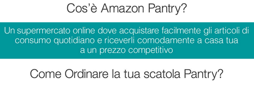 Cos’è Amazon Pantry? Un supermercato online dove acquistare facilmente gli articoli di consumo quotidiano e riceverli comodamente a casa tua a un prezzo competitivo. Come Ordinare la tua scatola Pantry? 
