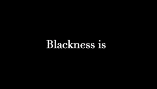 Blackness is