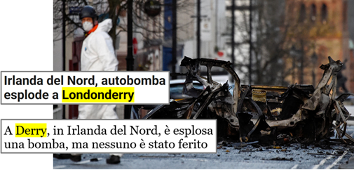 Esempi di notizie: “Irlanda del Nord, autobomba esplode a Londonderry” e “A Derry, in Irlanda del Nord, è esplosa una bomba, ma nessuno è stato ferito. 