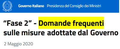 titolo nel sito del Governo Italiano (Presidenza del Consiglio dei Ministri): “Fase 2” - Domande frequenti sulle misure adottate dal Governo