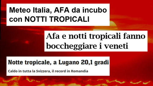 Titoli: “Notte tropicale, a Lugano 20,1 gradi. Caldo in tutta la Svizzera, il record in Romandia” e “Meteo Italia, AFA da incubo con NOTTI TROPICALI”