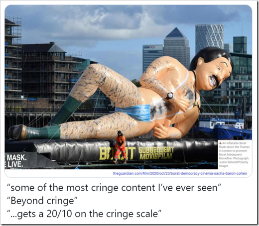 Immagine di Borat gonfiabile che pubblicizza il film Borat 2 con i commenti “some of the most cringe content I’ve ever seen” “Beyond cringe” “...gets a 20/10 on the cringe scale”