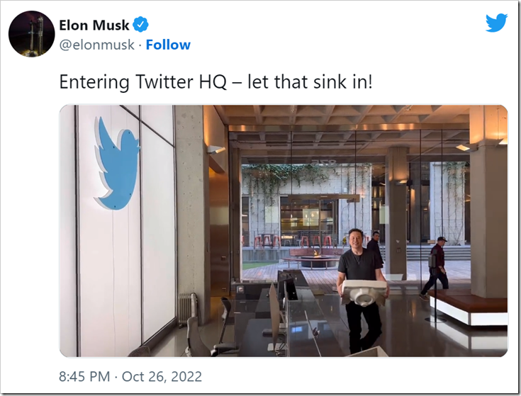 immagine del tweet di Musk con video e parole Entering Twitter HE - let that sink in!