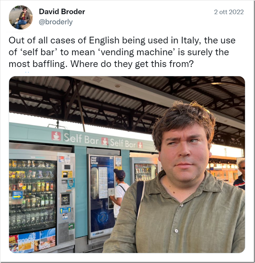 tweet di @broderly fatto in una stazione con foto di n distributore automatico di bevande: Out of all cases of English being used in Italy, the use of ‘self bar’ to mean ‘vending machine’ is surely the most baffling. Where do they get this from?